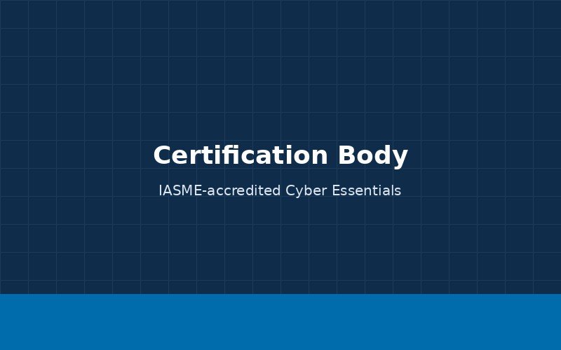 IASME Cyber Essentials Certification Body